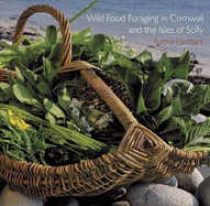 Wild Food Foraging in Cornwall and the Isles of Scilly