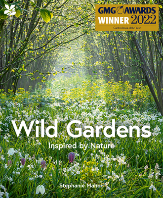 Wild Gardens - Mahon, Stephanie, and National Trust Books