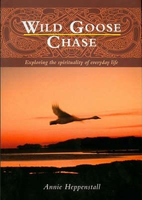 Wild Goose Chase - Heppenstall, Annie