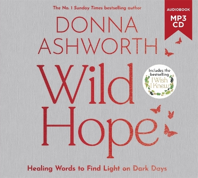 Wild Hope: Healing Words to Find Light on Dark Days - Ashworth, Donna (Read by)