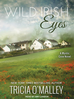 Wild Irish Eyes - O'Malley, Tricia, and Landon, Amy (Narrator)