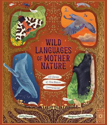 Wild Languages of Mother Nature: 48 Stories of How Nature Communicates: 48 Stories of How Nature Communicates - Dawnay, Gabby