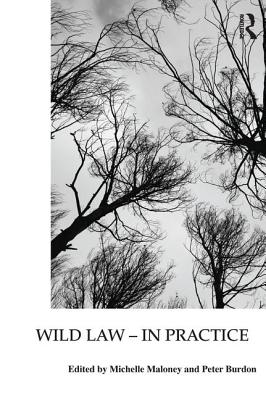 Wild Law - In Practice - Maloney, Michelle (Editor), and Burdon, Peter (Editor)