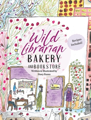 Wild Librarian Bakery and Bookstore - Russo, Stacy