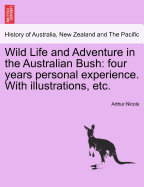 Wild Life and Adventure in the Australian Bush: Four Years' Personal Experience, Volume 2
