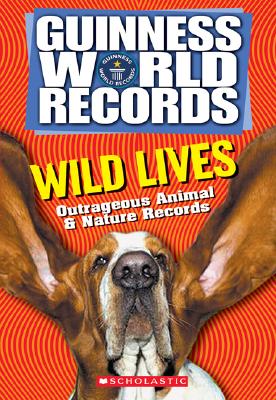Wild Lives: Outrageous Animal & Nature Records - Anastasio, Dina, and Herndon, Ryan
