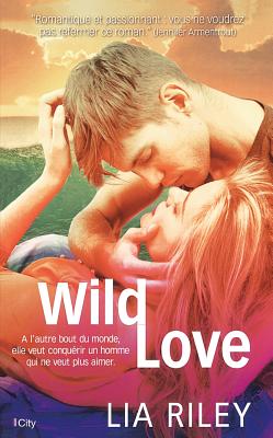 Wild Love - Riley, Lia