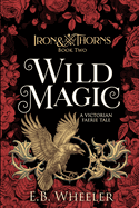 Wild Magic: A Victorian Faerie Tale