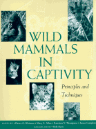 Wild mammals in captivity principles and techniques