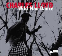 Wild Man Dance: Live at Wroclaw Philharmonic, Wroclaw, Poland, November 24, 2013 - Charles Lloyd