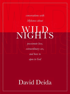 Wild Nights: Conversations with Mykonos about Passionate Love, Extraordinary Sex, and How to Open to God