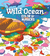 Wild Ocean Color by Numbers: Includes 45 Artworks to Colour