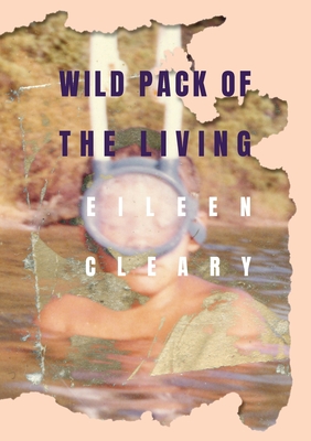 Wild Pack of the Living - Cleary, Eileen