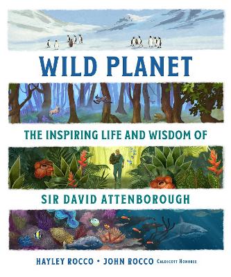 Wild Planet: The Inspiring Life and Wisdom of Sir David Attenborough - Rocco, Hayley