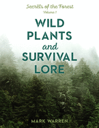 Wild Plants and Survival Lore: Secrets of the Forest