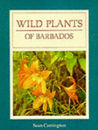 Wild Plants Of Barbados - Carrington, Sean