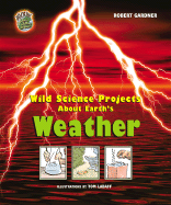 Wild Science Projects about Earth's Weather