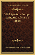 Wild Sports in Europe, Asia, and Africa V1 (1844)