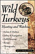 Wild Turkeys: Hunting and Watching