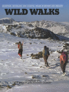 Wild Walks: Mountain, Moorland and Coastal Walks in Britain and Ireland
