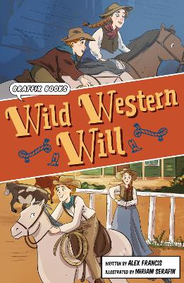 Wild Western Will: (Graphic Reluctant Reader) - Francis, Alex