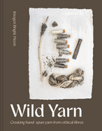 Wild Yarn: Creating hand-spun yarn from ethical fibres