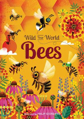 Wild Your World: Bees - Bedoyere, Camilla de la