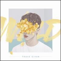 Wild - Troye Sivan