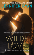 Wilde Love: A Dark Horse Dive Bar Novel