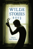Wilde Stories 2013: The Year's Best Gay Speculative Fiction