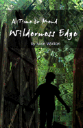 Wilderness Edge: A Time to Mend