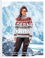 Wilderness Knits: Scandi-Style Jumpers for Adventuring Outdoors