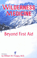 Wilderness Medicine, 5th: Beyond First Aid
