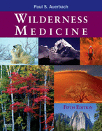 Wilderness Medicine - Auerbach, Paul S, MD, MS, Facep