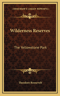 Wilderness Reserves: The Yellowstone Park