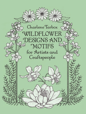 Wildflower Designs and Motifs for Artists and Craftspeople - Tarbox, Charlene