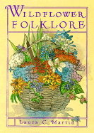 Wildflower Folklore - Martin, Laura C, and Strom, Laura Layton (Editor)