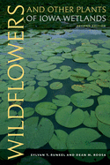 Wildflowers and Other Plants of Iowa Wetlands, 2nd Edition