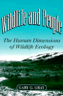 Wildlife and People: The Human Dimensions of Wildlife Ecology