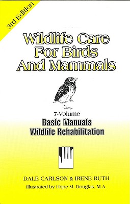 Wildlife Care for Birds and Mammals - Carlson, Dale, and Ruth, Irene