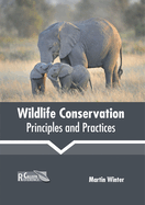 Wildlife Conservation: Principles and Practices