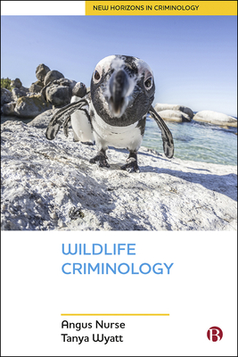 Wildlife Criminology - Nurse, Angus, and Wyatt, Tanya