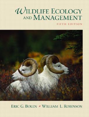 Wildlife Ecology and Management - Bolen, Eric G, and Robinson, William