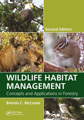 Wildlife Habitat Management: Concepts and Applications in Forestry, Second Edition - McComb, Brenda C.