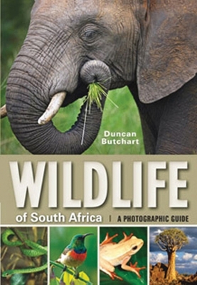 Wildlife of South Africa: A Photographic Guide - Butchart, Duncan