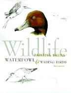 Wildlife Painting Basics: Waterfowl & Wading Birds - Lawrence, Rod