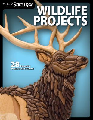 Wildlife Projects: 28 Favorite Projects & Patterns - Irish, Lora S, and Nelson, John A, and Browning, Gary