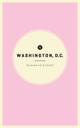 Wildsam Field Guides: Washington D.C.