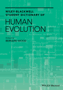 Wiley-Blackwell Student Dictionary of Human Evolution