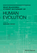 Wiley-Blackwell Student Dictionary of Human Evolution